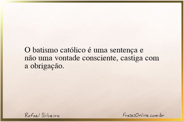 Frase de Rafael Silveira