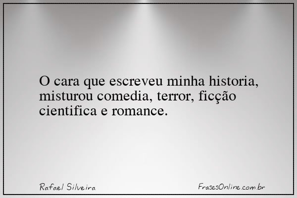 Frase de Rafael Silveira