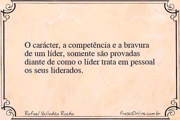 Frase de Rafael Valladão Rocha