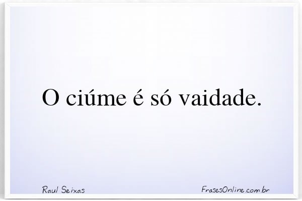Frase de Raul Seixas