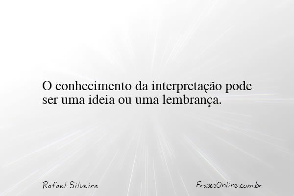 Frase de Rafael Silveira