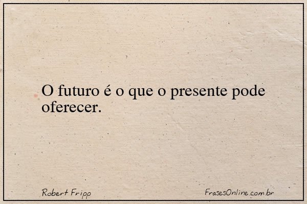 Frase de Robert Fripp