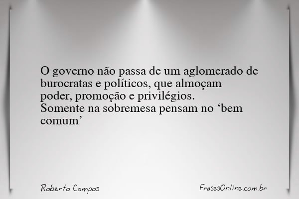 Frase de Roberto Campos