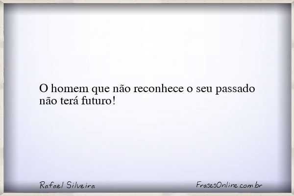 Frase de Rafael Silveira