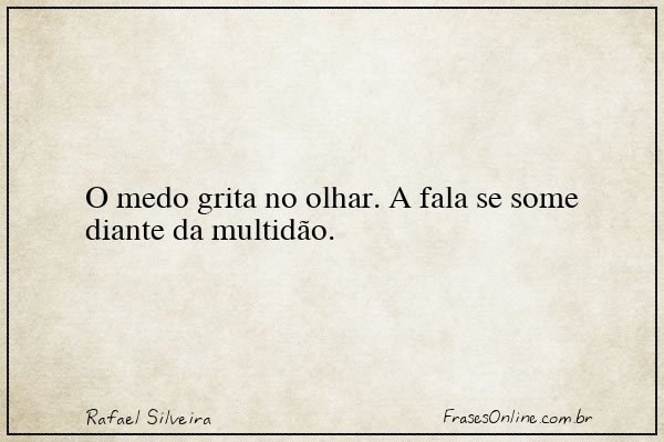 Frase de Rafael Silveira