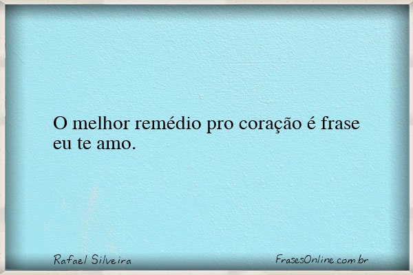 Frase de Rafael Silveira