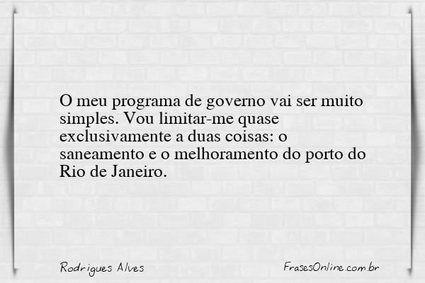 Frase de Rodrigues Alves