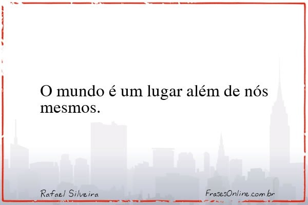 Frase de Rafael Silveira