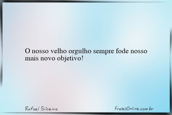 Frase de Rafael Silveira