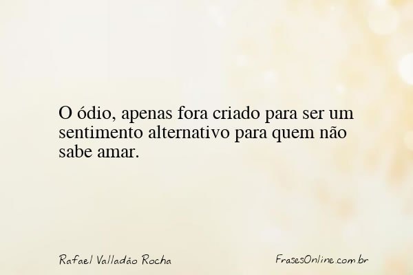 Frase de Rafael Valladão Rocha