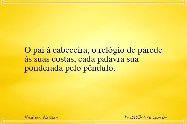 Frase de Raduan Nassar