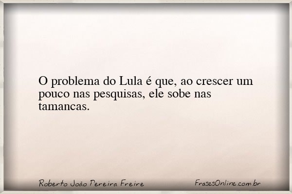 Frase de Roberto João Pereira Freire