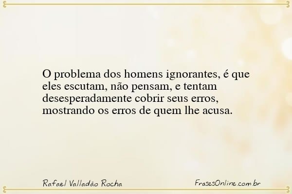 Frase de Rafael Valladão Rocha
