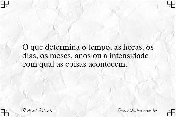 Frase de Rafael Silveira