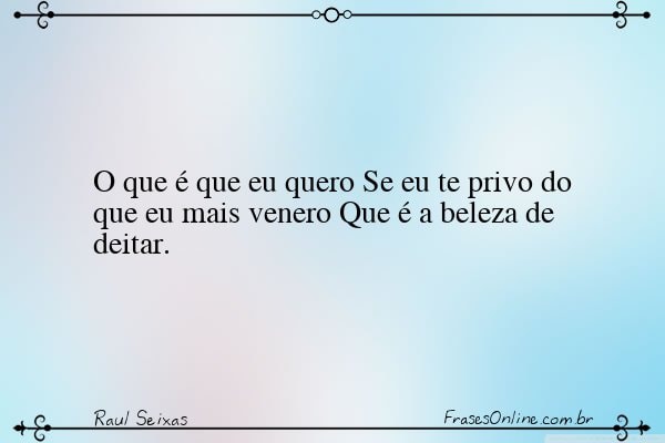 Frase de Raul Seixas