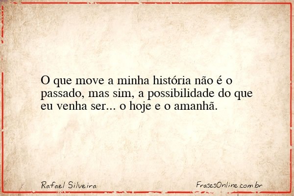 Frase de Rafael Silveira