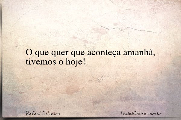 Frase de Rafael Silveira