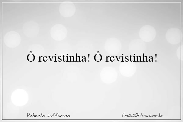 Frase de Roberto Jefferson