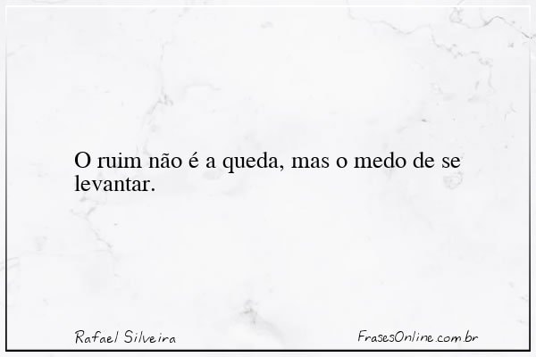 Frase de Rafael Silveira