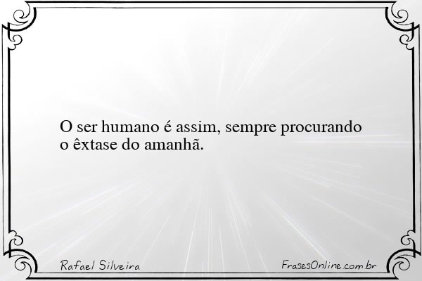 Frase de Rafael Silveira