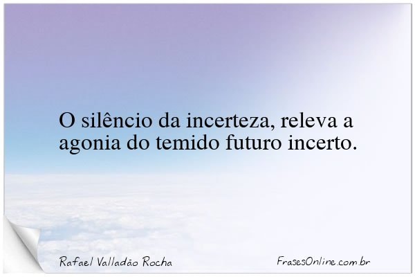 Frase de Rafael Valladão Rocha