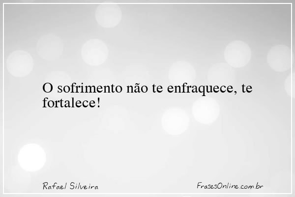 Frase de Rafael Silveira