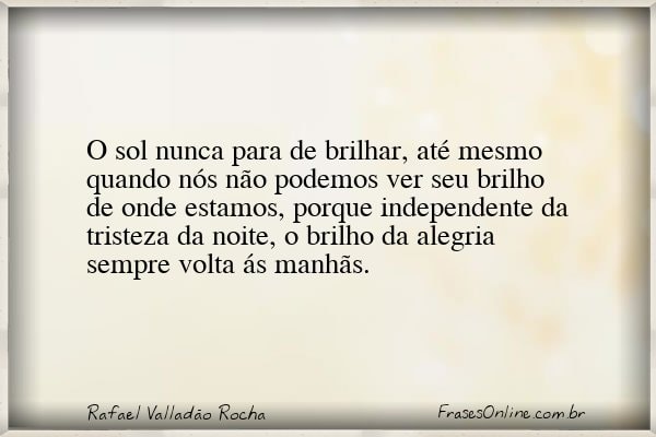 Frase de Rafael Valladão Rocha