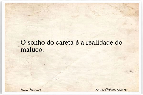 Frase de Raul Seixas