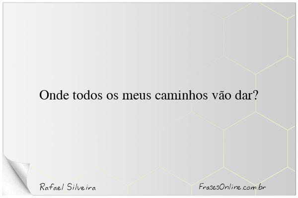 Frase de Rafael Silveira