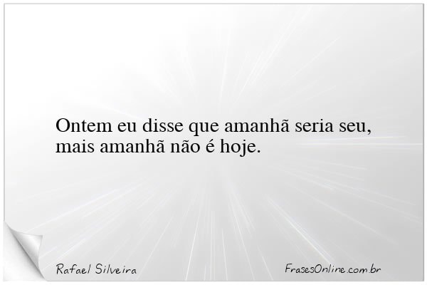 Frase de Rafael Silveira
