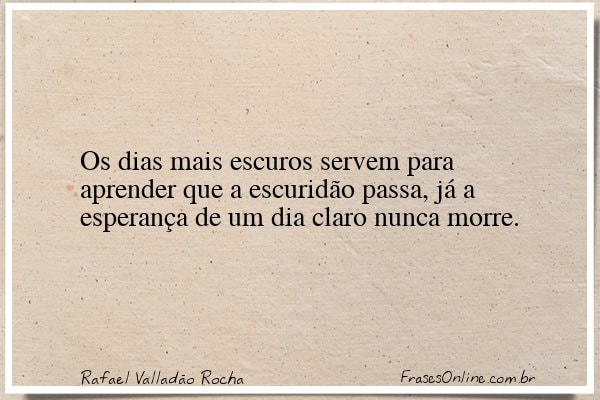 Frase de Rafael Valladão Rocha