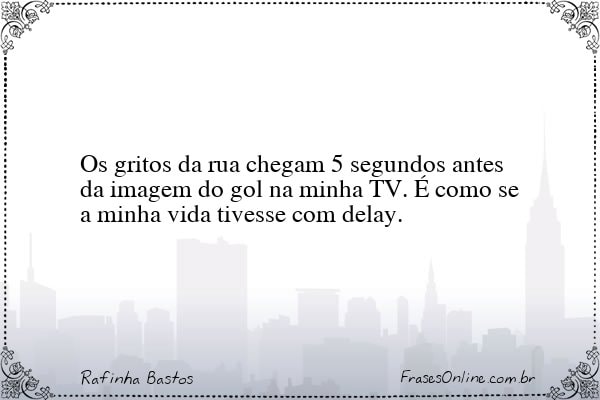 Frase de Rafinha Bastos