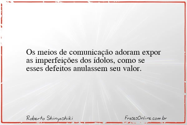 Frase de Roberto Shinyashiki