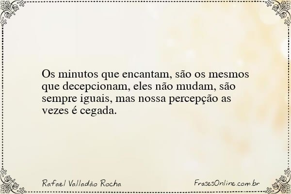 Frase de Rafael Valladão Rocha