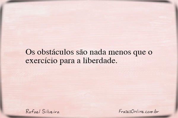 Frase de Rafael Silveira