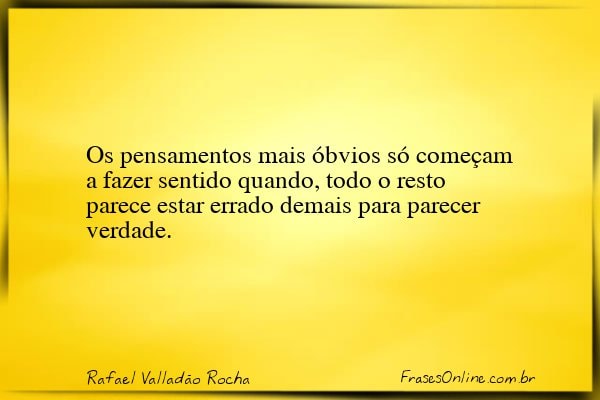 Frase de Rafael Valladão Rocha