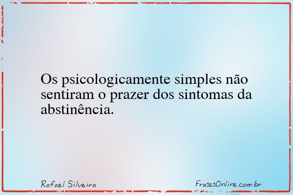 Frase de Rafael Silveira
