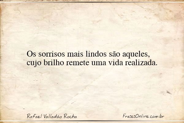Frase de Rafael Valladão Rocha