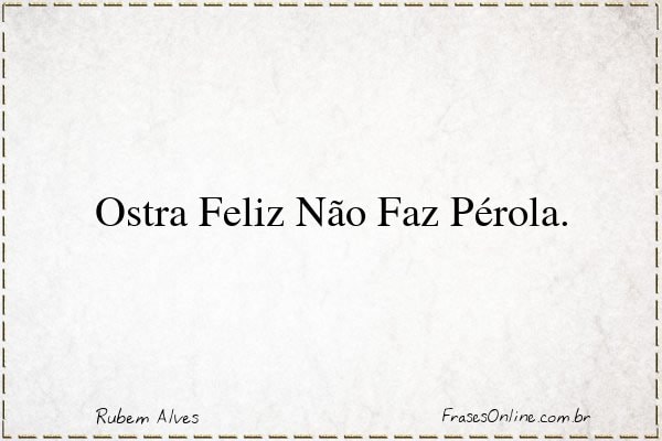 Frase de Rubem Alves