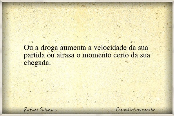Frase de Rafael Silveira