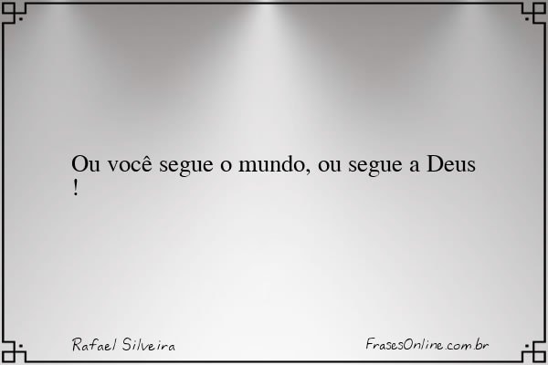 Frase de Rafael Silveira