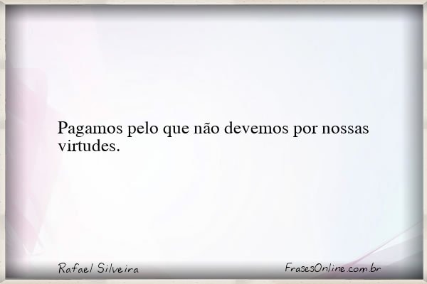 Frase de Rafael Silveira