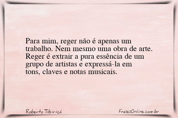 Frase de Roberto Tibiriçá