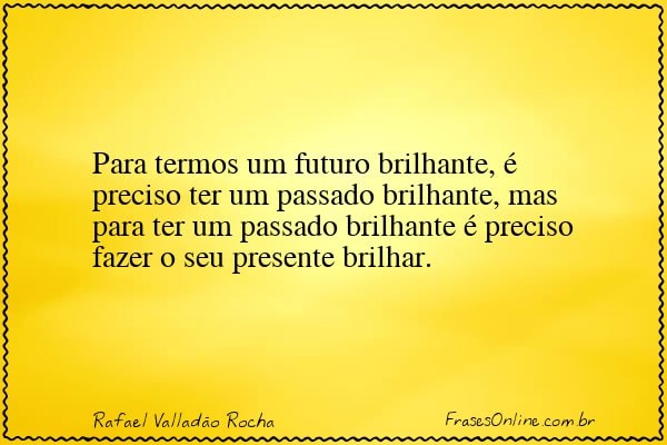 Frase de Rafael Valladão Rocha