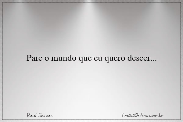 Frase de Raul Seixas