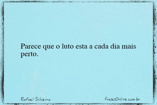 Frase de Rafael Silveira