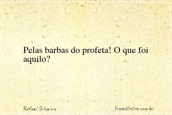Frase de Rafael Silveira