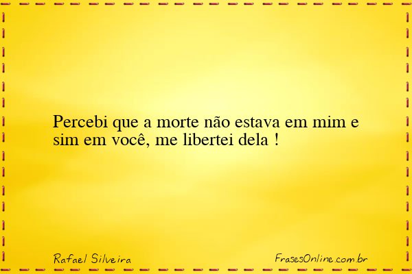 Frase de Rafael Silveira