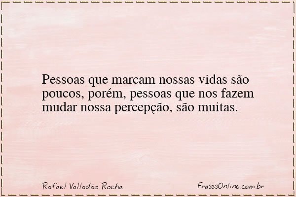 Frase de Rafael Valladão Rocha