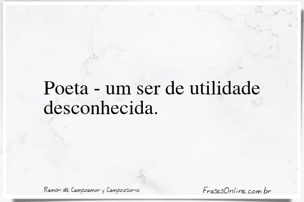Frase de Ramón de Campoamor y Campoosorio
